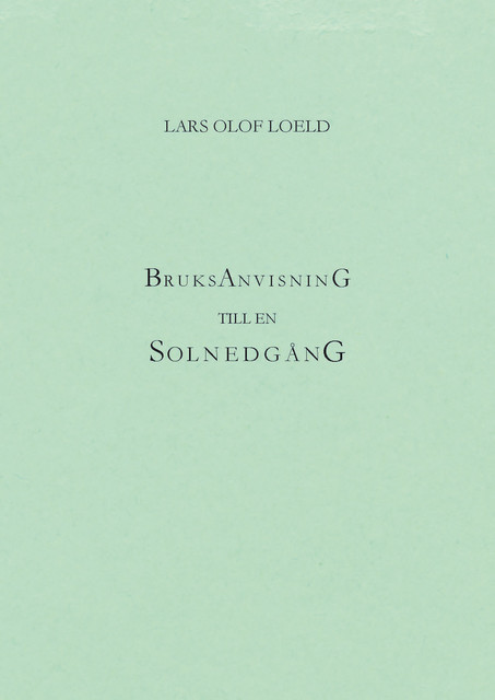 Bruksanvisning till en solnedgång, Lars Olof Loeld
