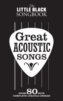 The Little Black Songbook: Great Acoustic Songs, Wise Publications