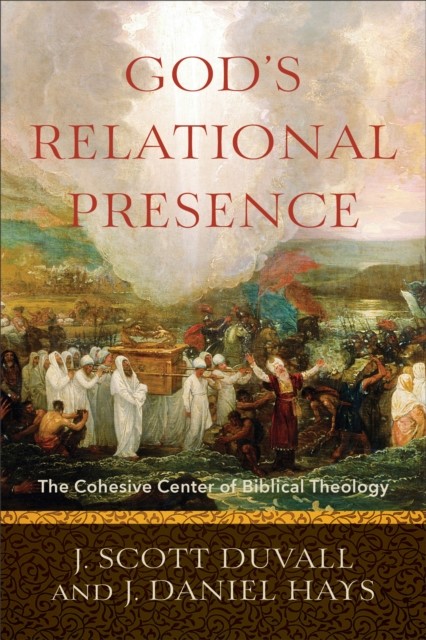 God's Relational Presence, J. Scott Duvall
