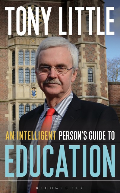 An Intelligent Person's Guide to Education, Tony Little