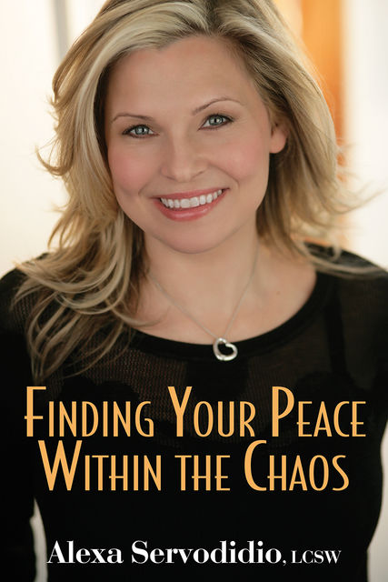 Finding Your Peace Within the Chaos, Alexa Servodidio