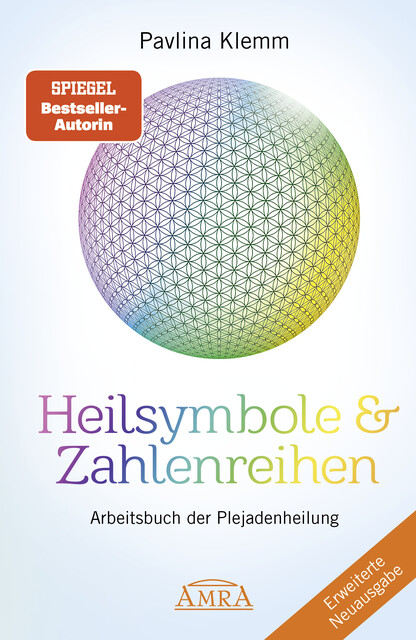 Heilsymbole & Zahlenreihen Band 1 NEUAUSGABE: Überarbeitetes und erweitertes Arbeitsbuch der Plejadenheilung (von der SPIEGEL-Bestseller-Autorin), Pavlina Klemm