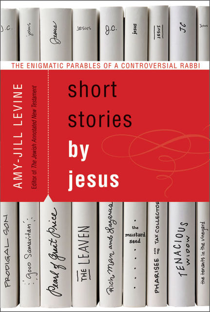 Short Stories by Jesus, Amy-Jill Levine