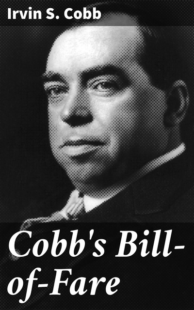 Cobb's Bill-of-Fare, Irvin S.Cobb