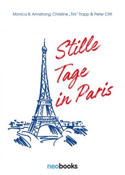 Stille Tage in Paris, Monica Armstrong, Christine Trapp, Peter Citti