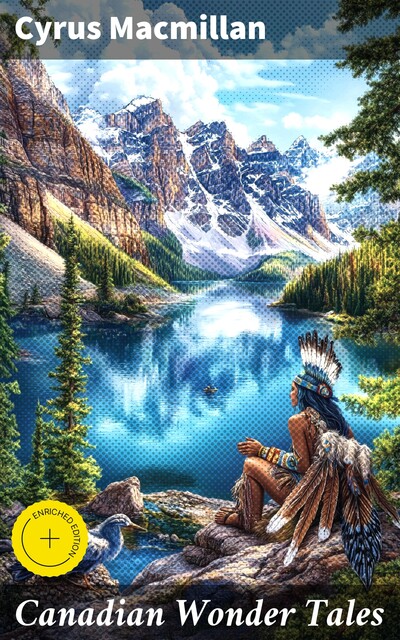 Canadian Wonder Tales, Cyrus MacMillan