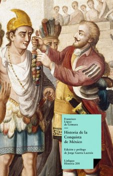Historia de la conquista de México, Francisco López de Gómara