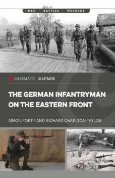 The German Infantryman on the Eastern Front, Richard Taylor, Simon Forty