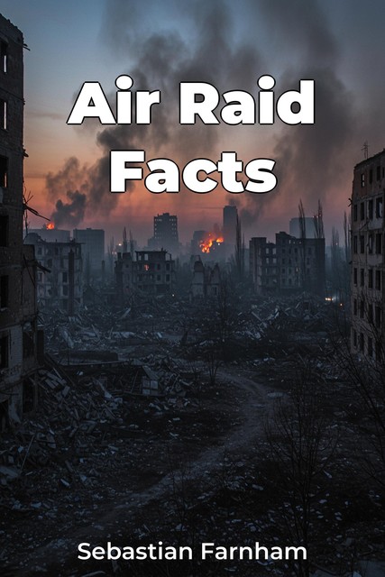 Air Raid Facts, Sebastian Farnham