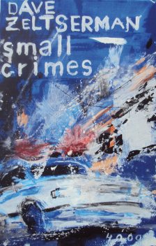 Small Crimes, Dave Zeltserman