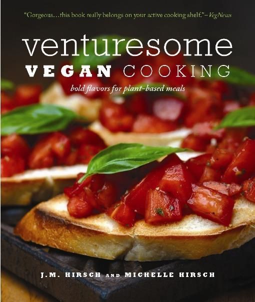 Venturesome Vegan Cooking, J.M. Hirsch, Michelle Hirsch