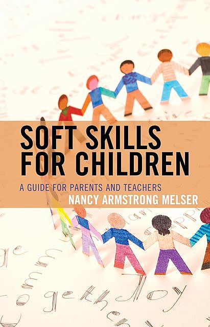 Soft Skills for Children, Nancy Armstrong Melser