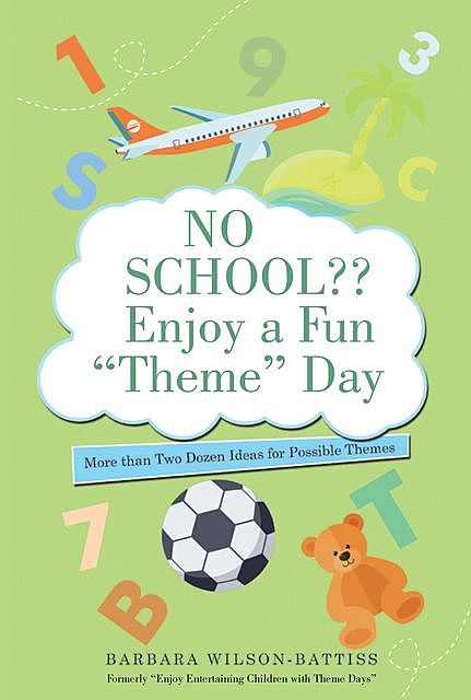 No School?? Enjoy a Fun “Theme” Day, Barbara Wilson-Battiss