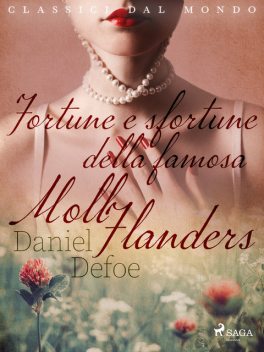 Fortune e sfortune della famosa Moll Flanders, Daniel Defoe