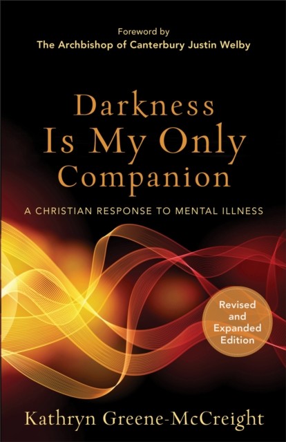 Darkness Is My Only Companion, Kathryn Greene-McCreight