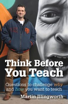Think Before You Teach, Martin Illingworth
