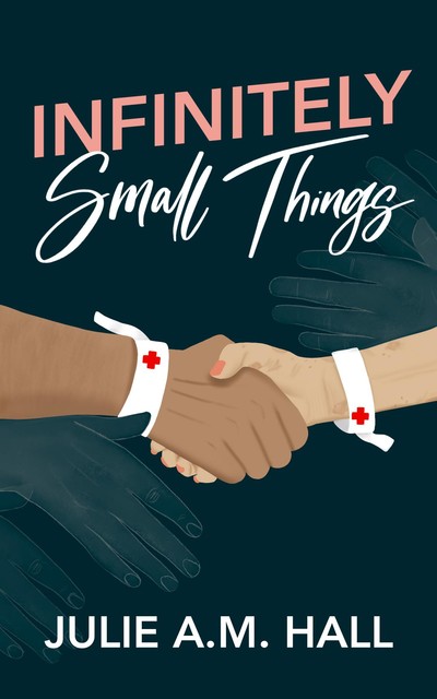 Infinitely Small Things, Julie Hall
