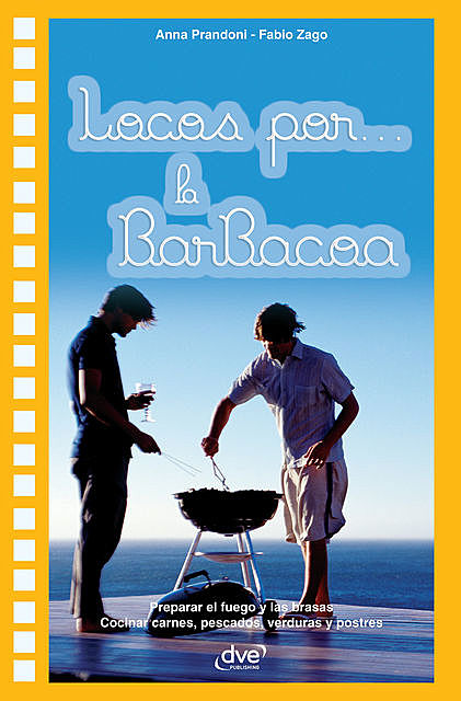 Locos por… la barbacoa, Anna Prandoni, Fabio Zago