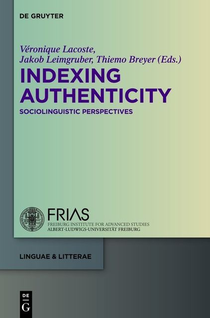 Indexing Authenticity, Jakob Leimgruber, Thiemo Breyer, Véronique Lacoste