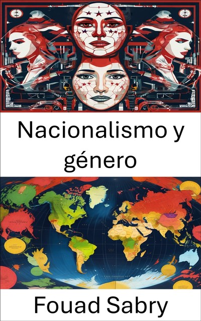 Nacionalismo y género, Fouad Sabry