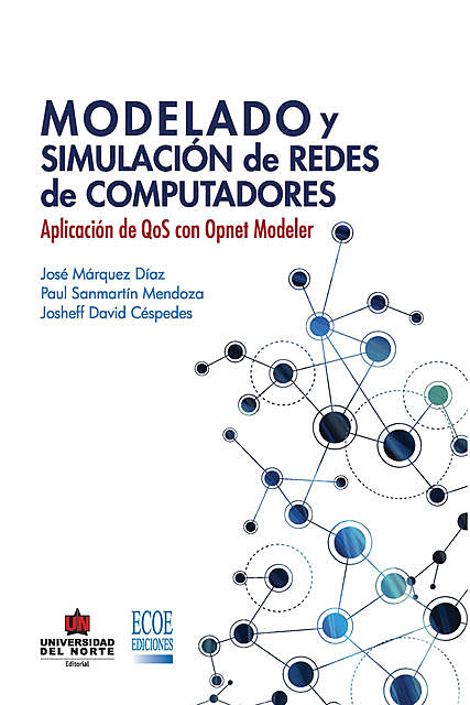 Modelado y simulación de redes. Aplicación de QoS con opnet modeler, Jose Díaz, Josheff Davis Céspedes, Paul Sanmartín Mendoza