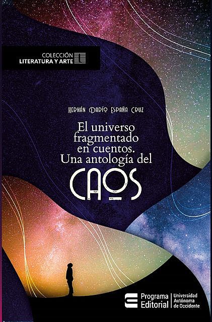El universo fragmentado en cuentos, Hernán Darío España Cruz