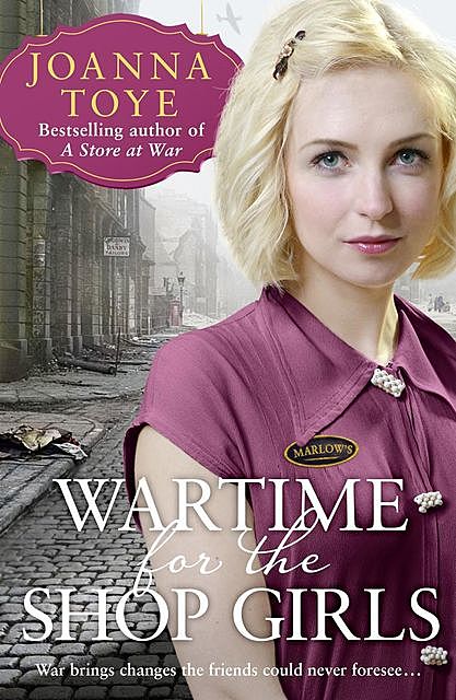 Wartime for the Shop Girls, Joanna Toye
