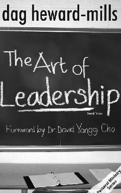 The Art of Leadership – 2nd Edition, Dag Heward-Mills