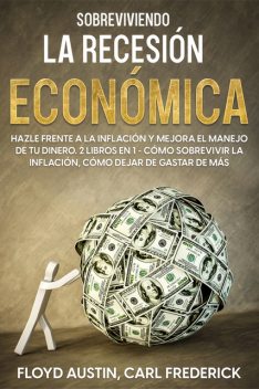 Sobreviviendo la Recesión Económica, Carl Frederick, Floyd Austin