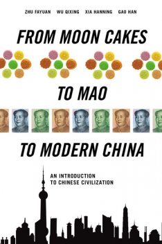 From Moon Cakes to Mao to Modern China, Gao Han, Wu Qixin, Xia Hanning, Zhu Fayuan