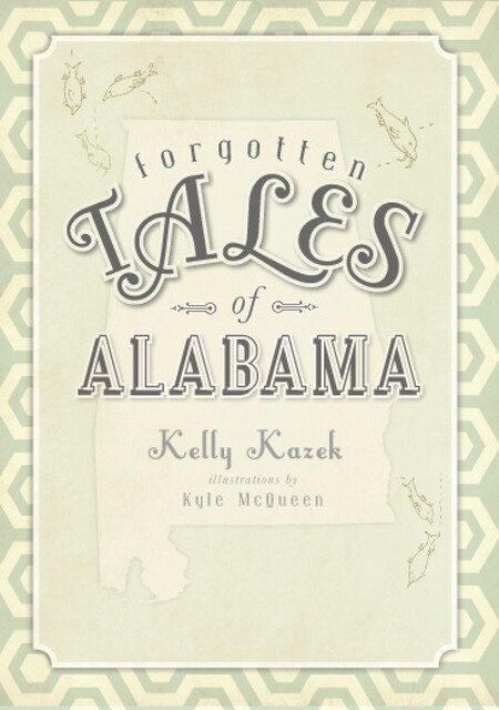 Forgotten Tales of Alabama, Kelly Kazek