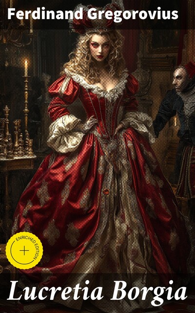 Lucretia Borgia, Ferdinand Gregorovius