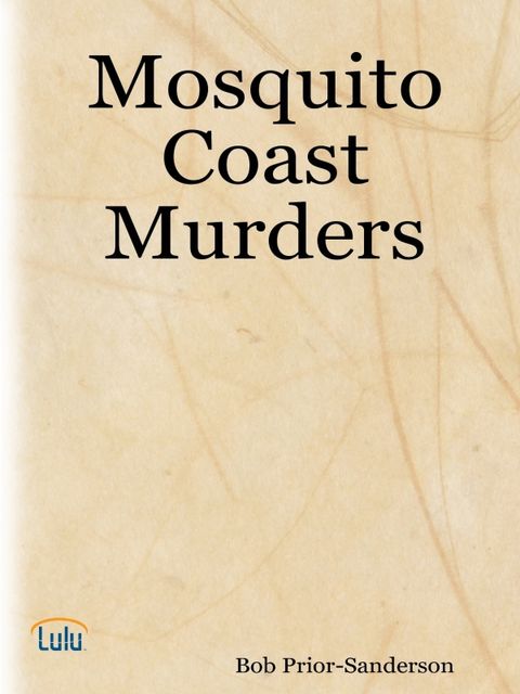 Mosquito Coast Murders, Bob Prior-Sanderson