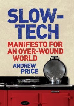 Slow-Tech, Andrew Price