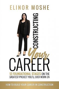 Constructing Your Career, Elinor Moshe