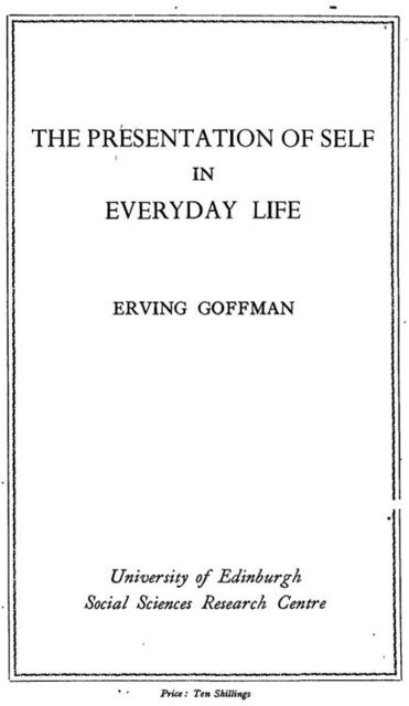 goffman-selfeverydaylife, Erving Goffman