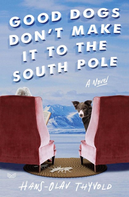 Good Dogs Don't Make It to the South Pole, Hans-Olav Thyvold