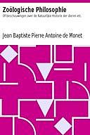 Zoölogische Philosophie Of beschouwingen over de Natuurlijke Historie der dieren etc, Jean Baptiste Pierre Antoine de Monet de Lamarck