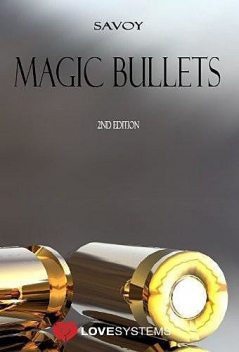 Magic Bullets: 2nd Edition, Nick Savoy