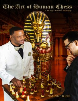 The Art of Human Chess: A Study Guide to Winning, owner Pimpin' Ken