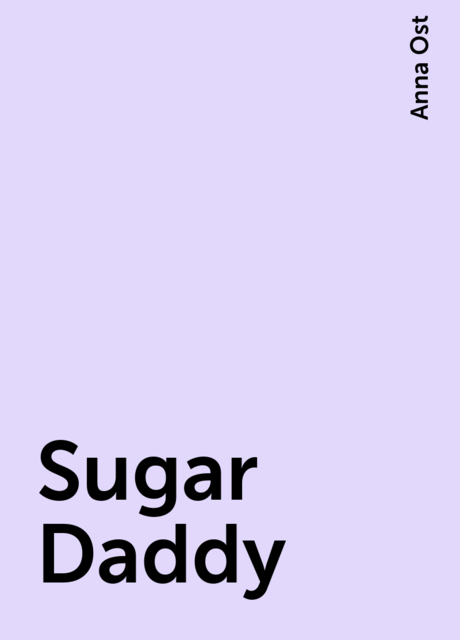 Sugar Daddy, Anna Ost