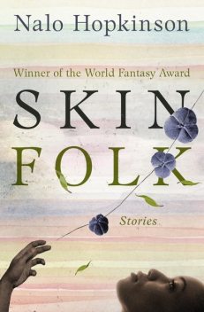 Skin Folk, Nalo Hopkinson