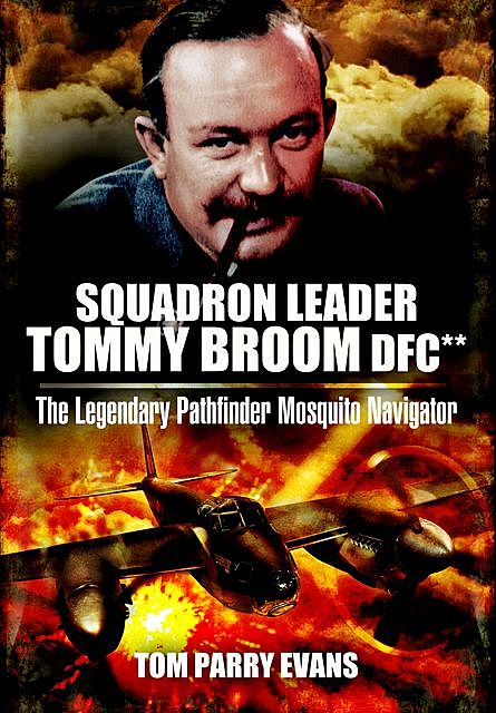 Squadron Leader Tommy Broom DFC, Tom Evans