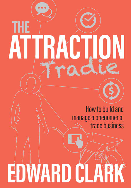 The Attraction Tradie, Edward Clark