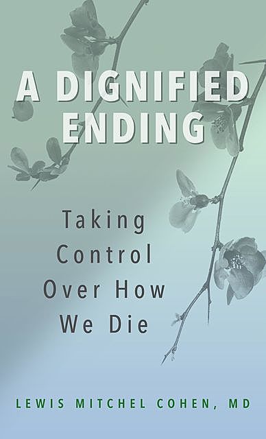 A Dignified Ending, D.M. D. Cohen