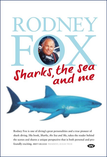 Sharks, the Sea and Me, Rodney Fox