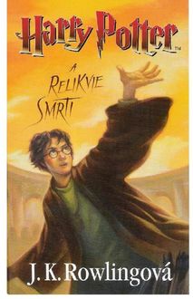 Harry Potter 7 – Harry Potter a relikvie smrti, Joanne Kathleen Rowling