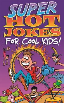 Super Hot Jokes For Cool Kids!, Various Authors