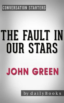 The Fault in Our Stars: A Novel by John Green | Conversation Starters, dailyBooks