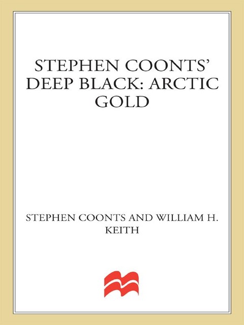 Arctic Gold, Stephen Coonts, William H.Keith